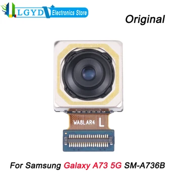 Оригинальная задняя камера для Samsung Galaxy A73 5G SM-A736B Телефон Ремонт задней камеры Rart  10